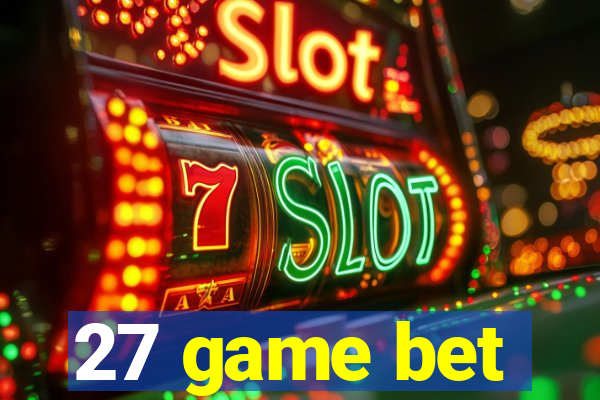 27 game bet